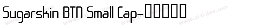 Sugarskin BTN Small Cap字体转换